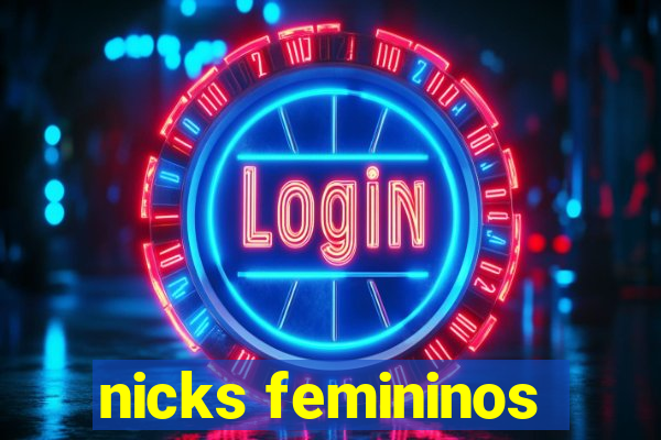 nicks femininos